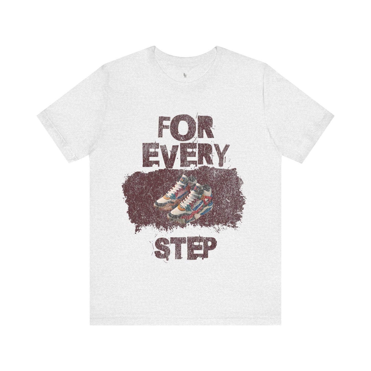 For Every Step T-shirt