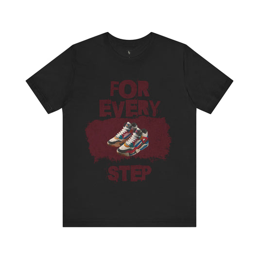 For Every Step T-shirt