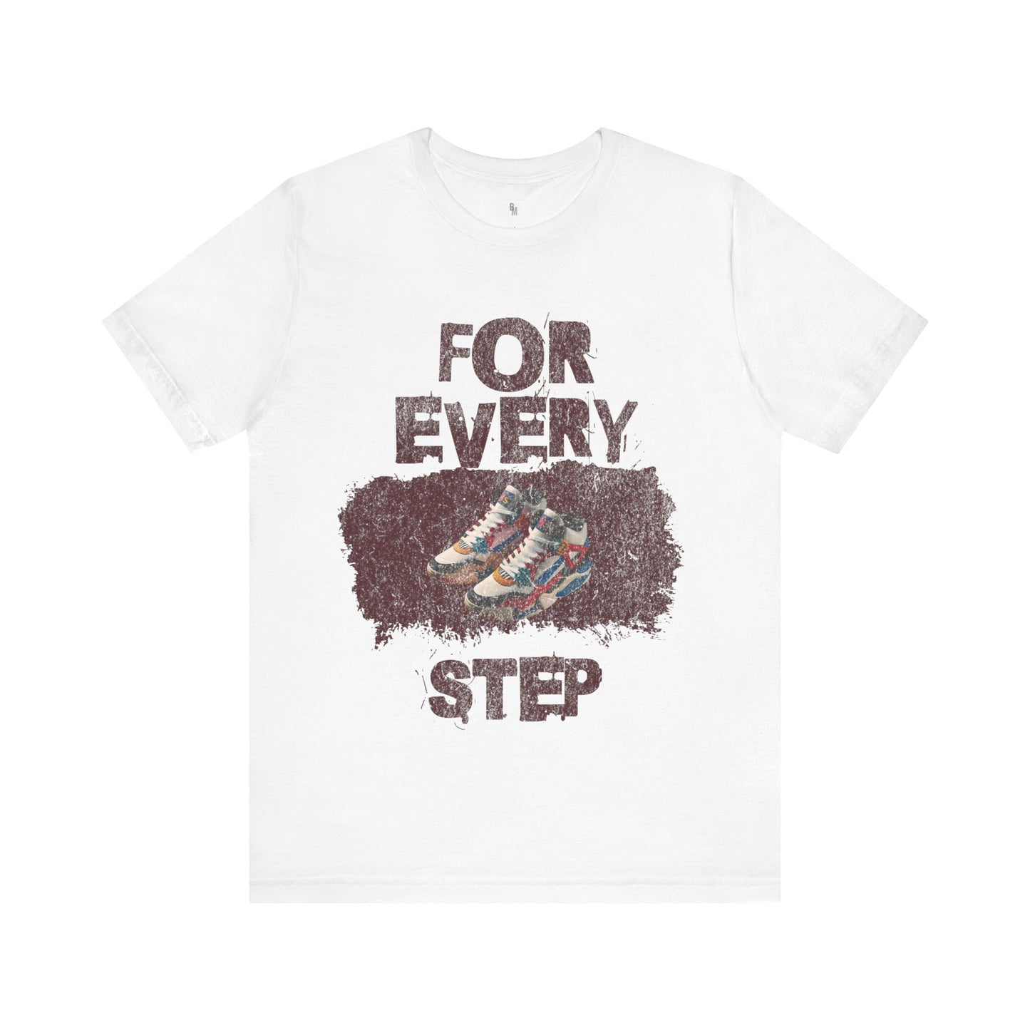 For Every Step T-shirt