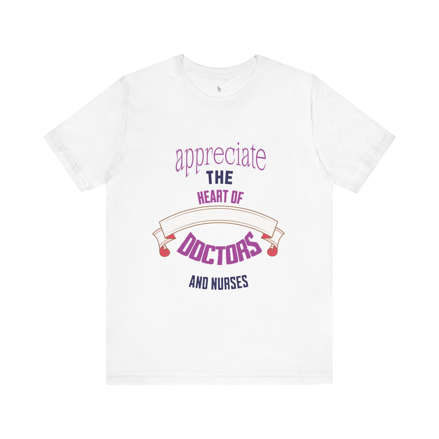 Appreciate the Heart of Doctors and Nurses T-shirt