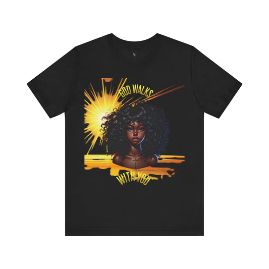 God Walks With You T-shirt